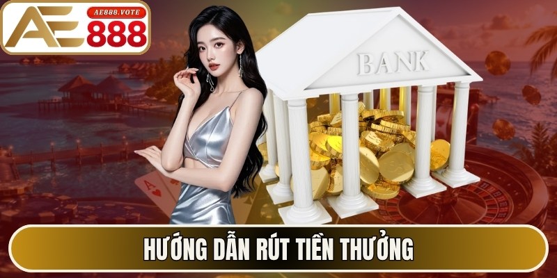 AE888 Earnote ✔️ Link Truy Cập Trang Chủ AE888 Official 2026 17 Hướng dẫn rút tiền thưởng