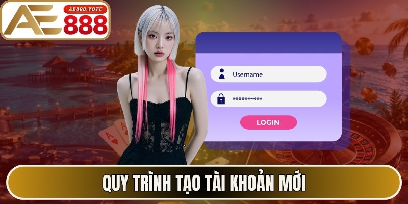 AE888 Earnote ✔️ Link Truy Cập Trang Chủ AE888 Official 2026 16 Quy trình tạo tài khoản mới
